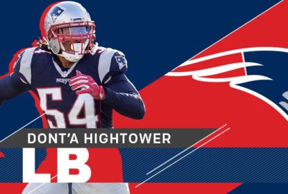 Dont’a Hightower renova com o New England Patriots por quatro temporadas - The Playoffs