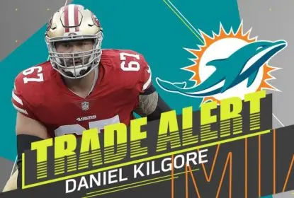 Dolphins anunciam troca com os 49ers por Daniel Kilgore - The Playoffs