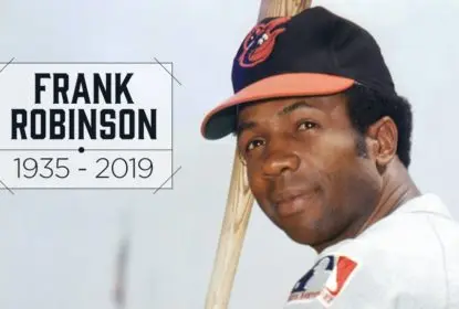 Morre Frank Robinson, primeiro manager negro na história da MLB - The Playoffs