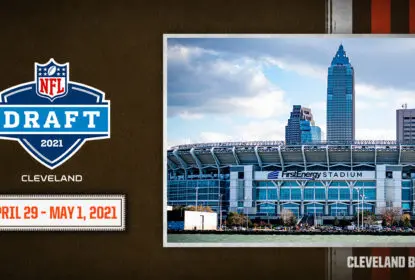 NFL anuncia as datas para Draft de 2021 que será realizado em Cleveland - The Playoffs