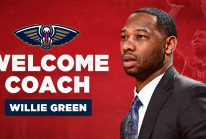 New Orleans Pelicans oficializa contratação de Willie Green - The Playoffs