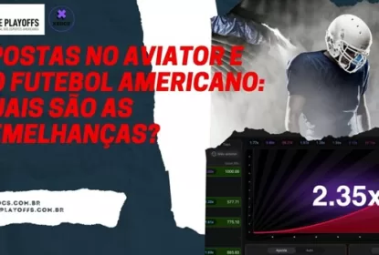Apostas no Aviator e no Futebol Americano: Quais São as Semelhanças? - The Playoffs
